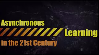 Asynchronous Learning - Flipping the Classroom