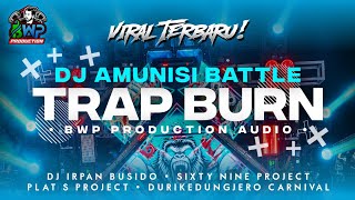 DJ AMUNISI BATTLE STYLE TRAP BURN || BWP PRODUCTION X G-BRET GANK