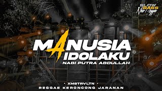 DJ Manusia Idolaku ( Nabi Putra Abdullah ) • Reggae Keroncong Jaranan Dor • Xmust Revolution