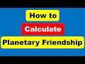 How to easily calculate Planetary Friendship in Indian Astrology | Vedic Astrology