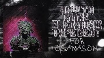 How To Make CRAZY Beats For OSAMASON (FLXTRA) l Fl Studio Tutorial