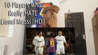 10 Players Who Really HATE Lionel Messi HD Reaction