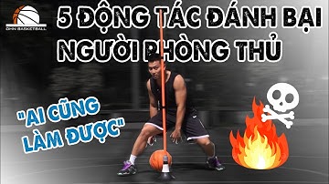 5 Động tác CƠ BẢN đánh bại người phòng thủ đơn giản mà AI CŨNG LÀM ĐƯỢC | DHN Basketball