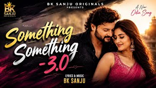 Something Something 3.0 | New Superhit Odia Song | Latest Odia Song | Fan Made Version
