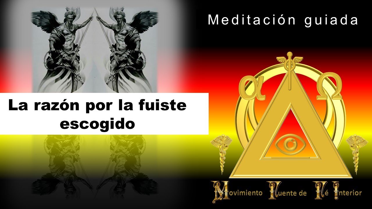 LA RAZÓN POR LA QUE FUISTE ESCOGIDO (meditación guiada) - YouTube
