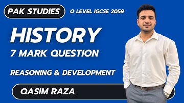 History 7 mark Question Reasoning & Development | Qasim Raza | O Level Pakistan Studies | SLATE