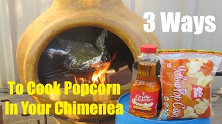 3 ways to cook popcorn in your chimenea