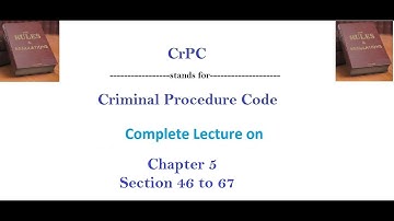 CRIMINAL LAW CrPC chapter 5 Section 46 to 67 LAW GAT TEST Preparation