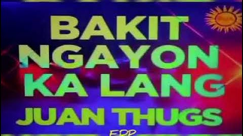 BAKIT NGAYON KA LANG - JUAN THUGS (MYX LIVE PERFORMANCE)