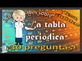 💡🔬¿Cuánto sabes sobre... LA TABLA PERIÓDICA?🧪 ¡30 preguntas test!