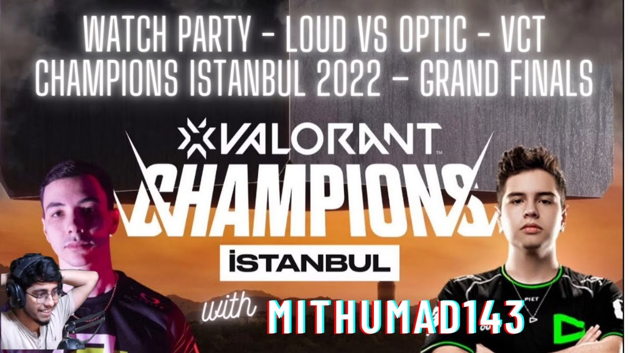 Watch Party - LOUD vs Optic - VCT Champions Istanbul 2022 – Grand Finals