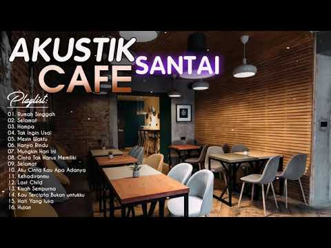 AKUSTIK CAFE SANTAI 2022 Full Album AKUSTIK LAGU INDONESIA 2022