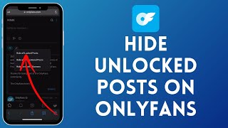 How to Hide Unlocked Posts on OnlyFans (2024) | Archive Unlocked Posts on OnlyFans