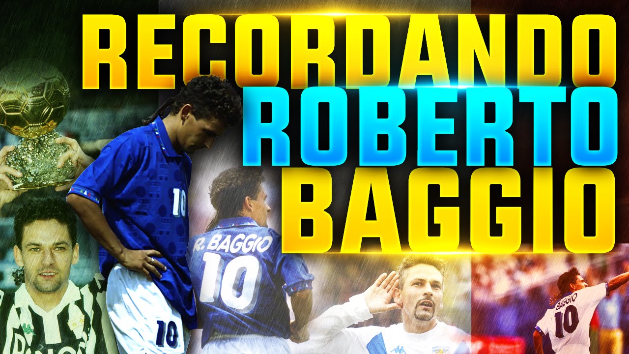 RECORDANDO A ROBERTO BAGGIO YouTube
