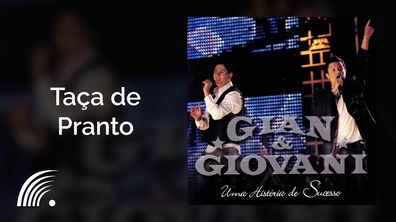 Gian & Giovani - Taça de Pranto - Uma História de Sucesso - YouTube