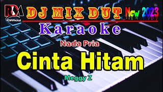 Cinta Hitam - Meggy Z || Karaoke Dj Remix Dut Orgen Tunggal (Nada Pria) Cover By RDM