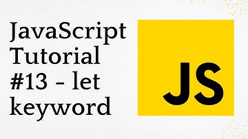 JavaScript Tutorial #13 - let keyword