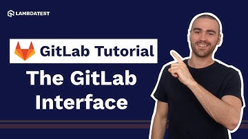 Introduction To GitLab Interface | GitLab Tutorial For Beginners | Part 2