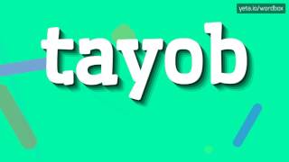 TAYOB - HOW TO PRONOUNCE IT!?