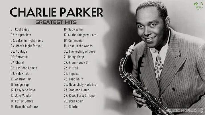 Charlie Parker Greatest Hits Full Album ~ The Best...