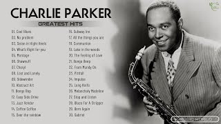 Charlie Parker Greatest Hits Full Album ~ The Best of Charlie Parker ~ Charlie Best Songs Collection