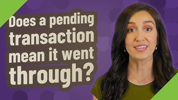Does a pending transaction mean it went through?
