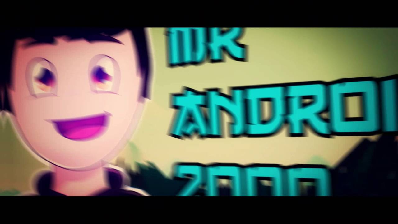 Intro 2D Para Mr Android 2000 | Hago Intros 2D GRATIS ! - YouTube