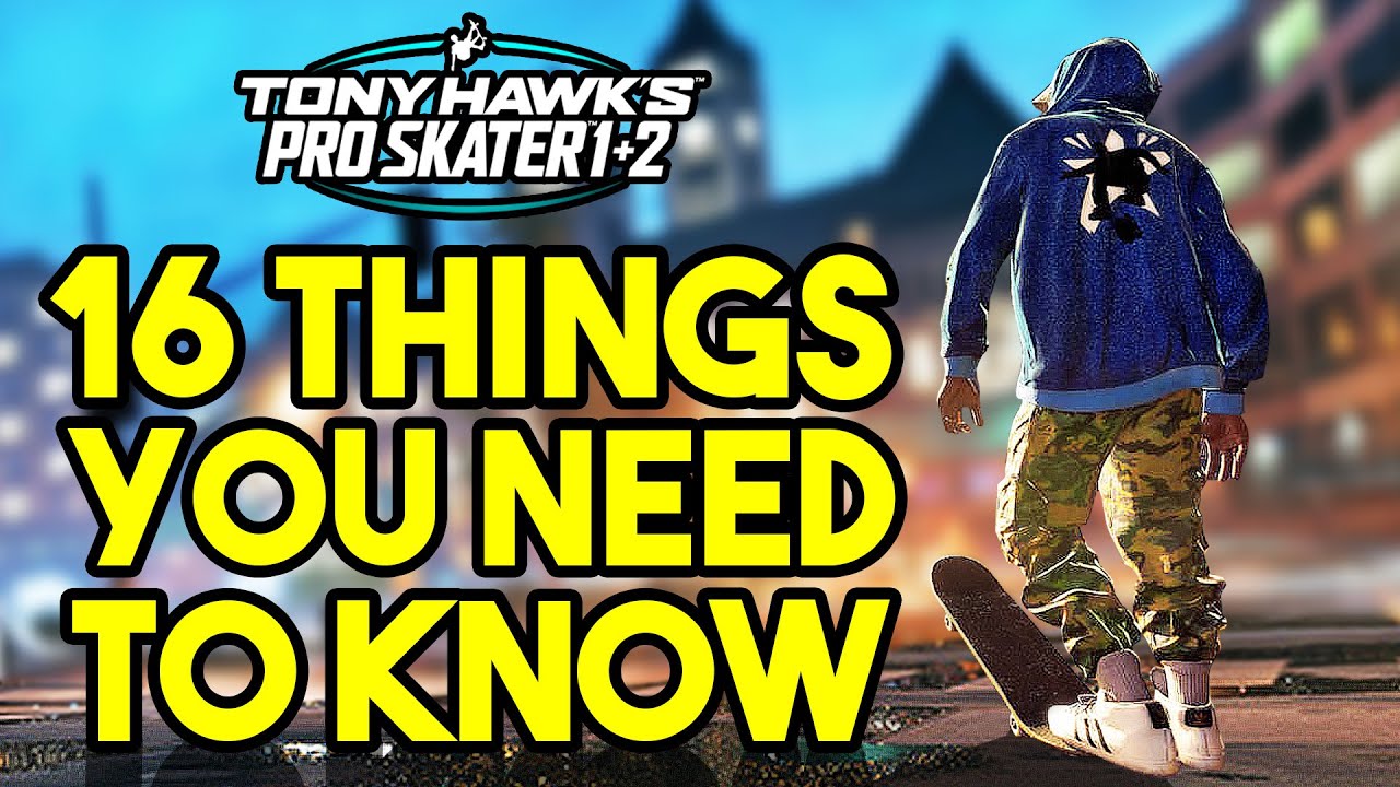 Tony Hawk's Pro Skater 1 And 2 Remake: 16 Things You Need To Know Before  You Play! - YouTube