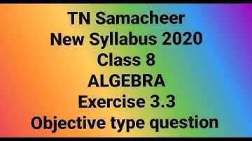 TN Samacheer|New Syllabus2020| Class 8| Algebra  |Exercise 3.3| objective type questions