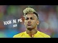 Neymar JR - Look At Me (XXXTentacion)