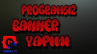 Programsız Banner Yapımı 2020