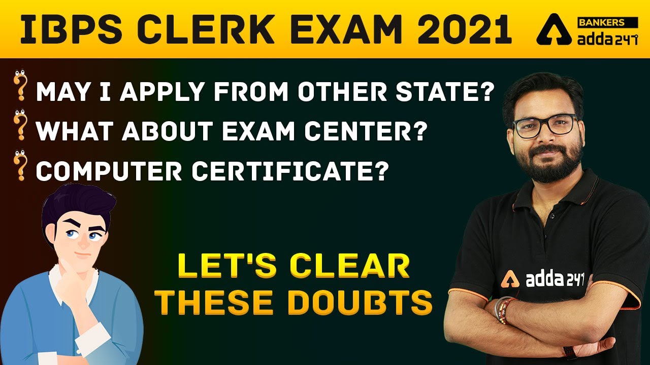 IBPS Clerk 2021 | May I Apply from other State, Exam Center, & Computer Certificate ??