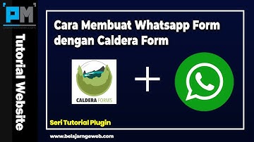 Cara Membuat Whatsapp Form dengan Caldera Form