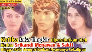 PEREBUTAN KITAB SAKTI AJI HASTAGINA !! Alur Cerita Film Jaka Tingkir 2 ( Episode 21 )