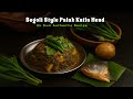 “Begoli Style Palak Katla Head – Ek Dum Authentic Recipe #vlog #foodvlog