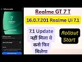 Realme GT 7T Realme Ui 7.1 Update Rollout | 16.0.7.201 Ui 7.1 Update | नहीं मिला ये करो फिर मिलेगा