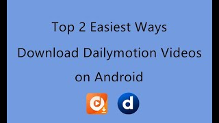 Top 2 Easiest Ways to Download Dailymotion Videos on Android screenshot 5