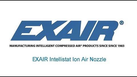 How the EXAIR Intellistat™ Ion Air Nozzle Works