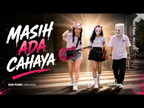 MASIH ADA CAHAYA  -  IDGITAF feat. HINDIA | Cover by POP PUNK UNIVERSE🤟🔥( MUSIC VIDEO)