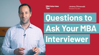 MBA Interview Tips  Questions to Ask Your Interviewer