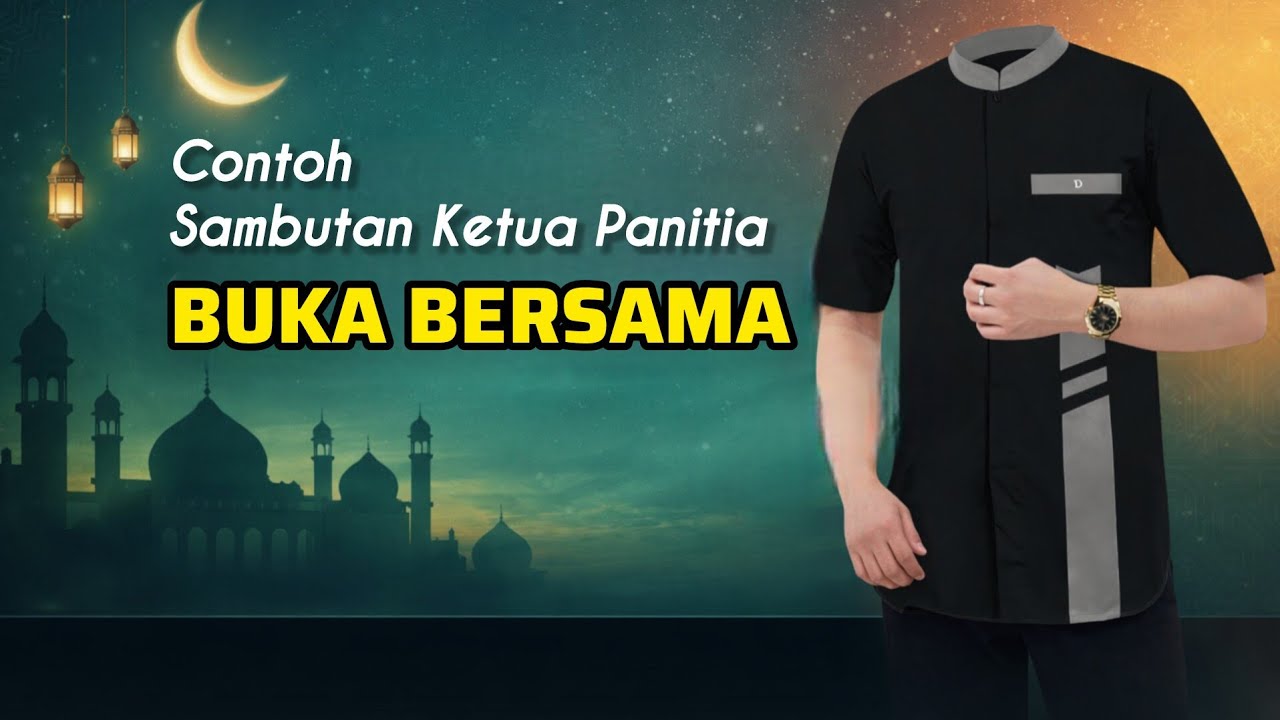 Contoh Sambutan Ketua Panitia Buka Bersama |Sambutan Bukber Singkat & Menyentuh
