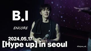 [fancam] 240517 B.I 아시아 투어 2024 [Hype up] in seoul 06 (앵콜)