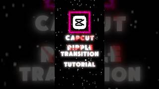✨️Ripple Transition✨️ #tutorial #capcut #ytshort