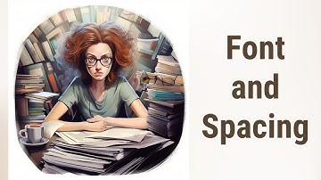 Proofreading for Perfect Presentation: Font and Spacing