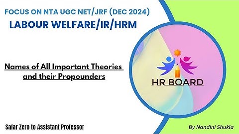 UGC NET PAPER 2 | LABOUR WELFARE | THEORIES AND THEIR PROPOUNDERS | IMPORTANT FOR PSU HR EXAMS | JRF