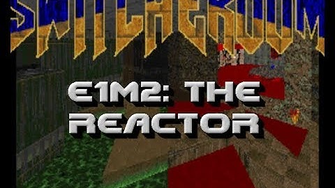 Ultimate Doom Switcheroom Project - E1M2: The Reactor