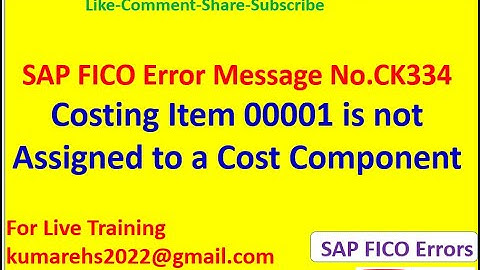 Message No CK334 - Costing Item 00001 is not Assigned to a Cost Component