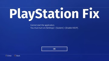 Cannot start the application. You must turn on [Settings] - [System] - [Enable HDCP] PlayStation2020