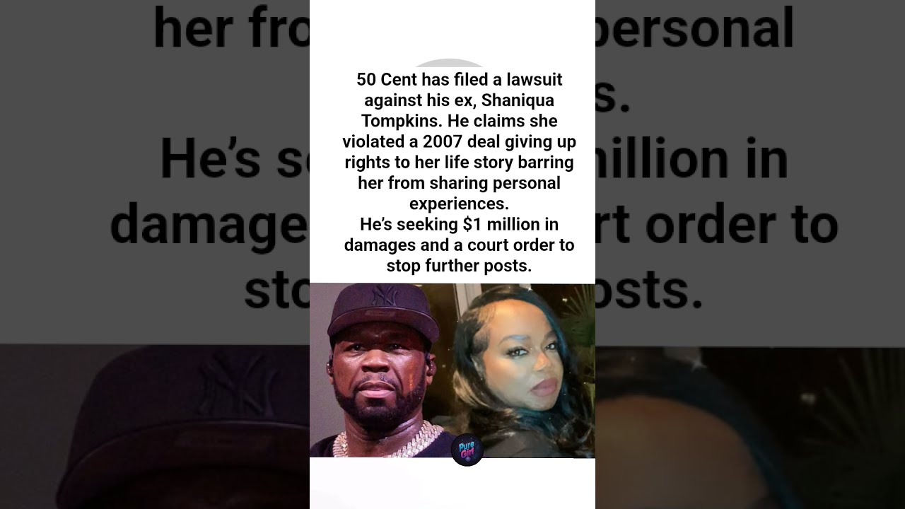 50 Cent Sues Ex Shaniqua Tompkins For 1M Over Breached Life Story Deal 