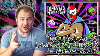 That Mexican OT - Lonestar Luchador - Album Review